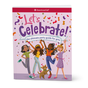 Let's Celebrate! The Ultimate Party Guide for Girls Book F2